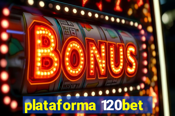 plataforma 120bet